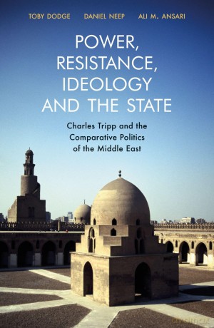 Power, Resistance, Ideology and the State: Charles Tripp and the Comparative Politics of the Middle East (Gingko-St Andrews Series) - Ali M. Ansari [KSIĄŻKA]