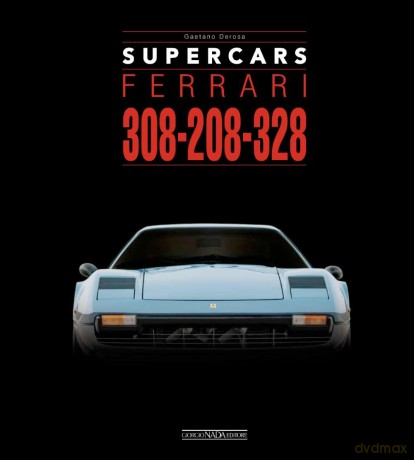 Ferrari 308-208-328 (Supercars) - Gaetano Derosa [KSIĄŻKA]