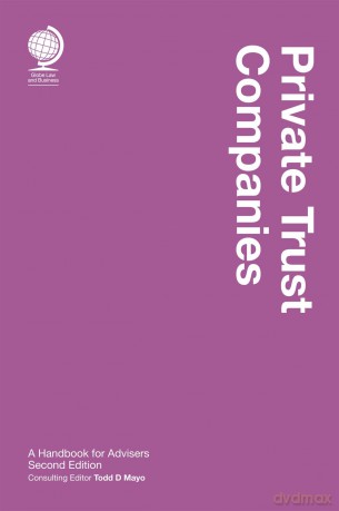 Private Trust Companies: A Handbook for Advisers, Second Edition [KSIĄŻKA]