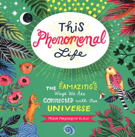 This Phenomenal Life: The Amazing Ways We Are Connected with Our Universe - Misha Blaise [KSIĄŻKA]