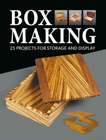 Box Making: 25 Projects for Storage and Display - Guild of Master Craftsmen Editors [KSIĄŻKA]