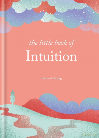 The Little Book of Intuition: Simple practices for working with your sixth sense - Theresa Cheung [KSIĄŻKA]
