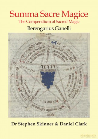 Summa Sacre Magice: The Compendium of Sacred Magic (SWCM - Sourceworks of Ceremonial Magic Vol. XV Series) - Berengarius Ganelli [KSIĄŻKA]