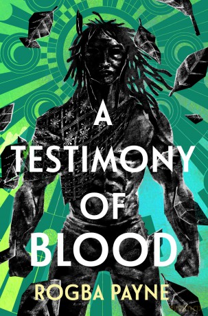 A Testimony of Blood: An epic fantasy infused with the mythology of West Africa - Rogba Payne [KSIĄŻKA]