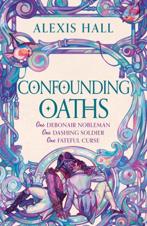 Confounding Oaths: A standalone Regency romantasy perfect for fans of Bridgerton from the bestselling author of Boyfriend Material - Alexis Hall [KSIĄŻKA]