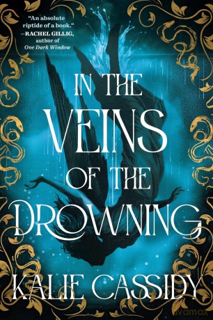 In the Veins of the Drowning: An 'atmospheric and evocative' (Rachel Gillig) dark romantasy debut, out now! - Kalie Cassidy [KSIĄŻKA]