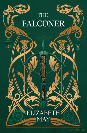 The Falconer: A sweeping historical fantasy like you've never read before, full of magic, mystery and slow-burn romance - Elizabeth May [KSIĄŻKA]
