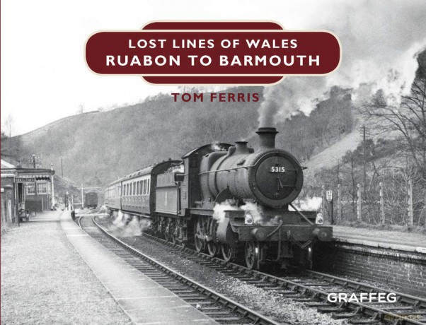 Lost Lines: Ruabon to Barmouth (Lost Lines of Wales) - Tom Ferris [KSIĄŻKA]