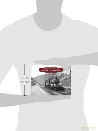 Lost Lines: Ruabon to Barmouth (Lost Lines of Wales) - Tom Ferris [KSIĄŻKA]
