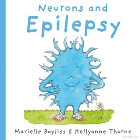Neurons and Epilepsy: 1 (The Neurons) - Marielle Bayliss [KSIĄŻKA]