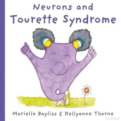 Neurons and Tourette Syndrome (The Neurons) - Marielle Bayliss [KSIĄŻKA]