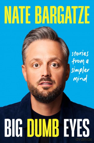 Big Dumb Eyes: Stories from a Simpler Mind - Nate Bargatze [KSIĄŻKA]