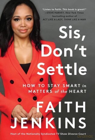 Sis, Don't Settle: How to Stay Smart in Matters of the Heart - Faith Jenkins [KSIĄŻKA]