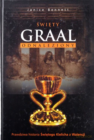 Święty Graal odnaleziony - Janice Bennett [KSIĄŻKA]