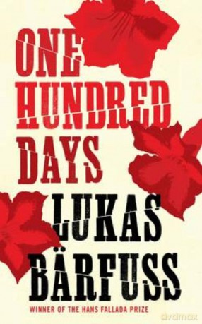 One Hundred Days - Lukas Bärfuss [KSIĄŻKA]