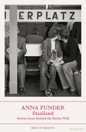 Stasiland: Stories from Behind the Berlin Wall (Best of Granta) - Anna Funder [KSIĄŻKA]
