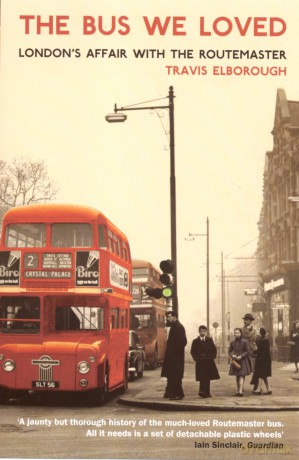 The Bus We Loved: London's Affair With The Routemaster - Travis Elborough [KSIĄŻKA]