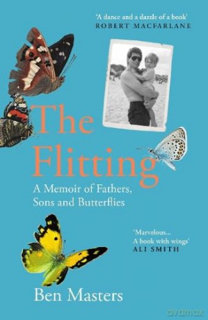The Flitting: A Memoir of Fathers, Sons and Butterflies - Ben Masters [KSIĄŻKA]