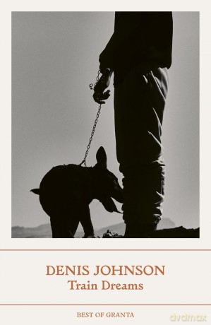 Train Dreams (Best of Granta) - Denis Johnson [KSIĄŻKA]