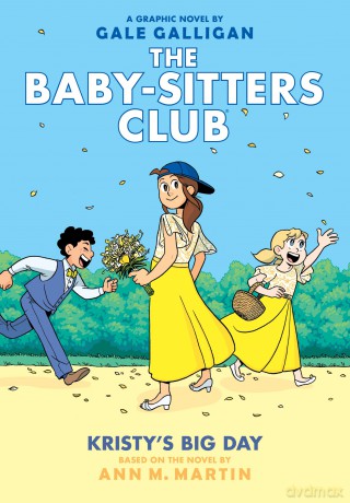 Kristy's Big Day: A Graphic Novel (the Baby-Sitters Club #6): Volume 6: 06 (Baby-Sitters Club Graphix) - Ann M. Martin [KSIĄŻKA]
