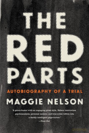 The Red Parts: Autobiography of a Trial - Maggie Nelson [KSIĄŻKA]
