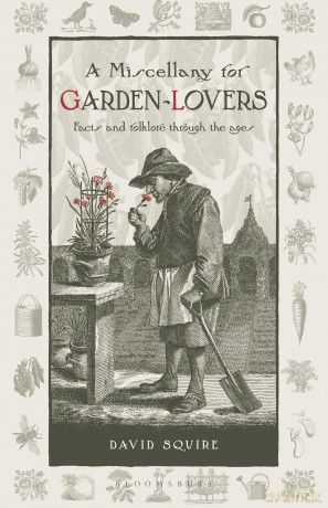 A Miscellany for Garden-Lovers: Facts and folklore through the ages (Wise Words) - David Squire [KSIĄŻKA]