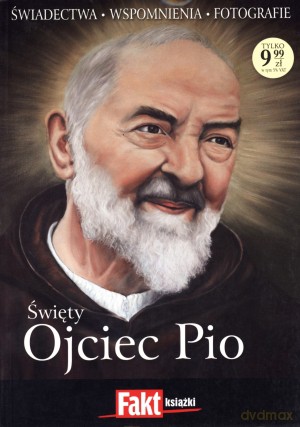 Święty Ojciec Pio [KSIĄŻKA]