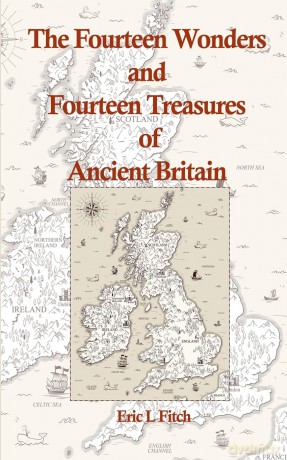 The Fourteen Wonders and Fourteen Treasures of Ancient Britain - Eric L Fitch [KSIĄŻKA]