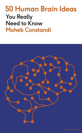 50 Human Brain Ideas You Really Need to Know (50 Ideas You Really Need to Know series) - Moheb Costandi [KSIĄŻKA]