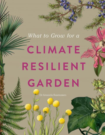 RHS What to Grow for a Climate Resilient Garden: Practical advice for gardeners on plants that can cope in all climates - Dr Amanda Rasmussen [KSIĄŻKA]