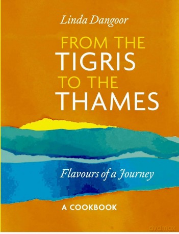 From the Tigris to the Thames: Flavours of a Journey - Linda Dangoor [KSIĄŻKA]