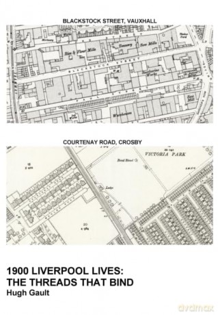 1900 Liverpool Lives: The Threads That Bind - Hugh Gault [KSIĄŻKA]