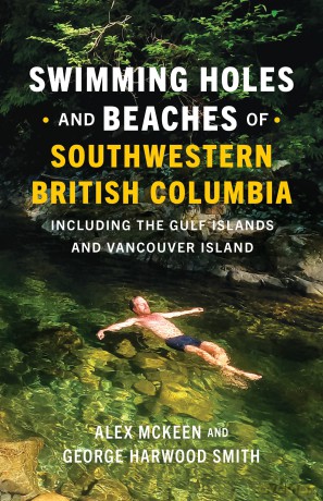 Swimming Holes and Beaches of Southwestern British Columbia: including the Gulf Islands and Vancouver Island - Alex McKeen [KSIĄŻKA]