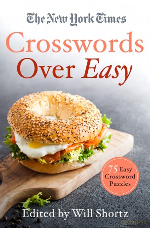 New York Times Crosswords Over Easy: 75 Easy Crossword Puzzles - The New York Times [KSIĄŻKA]