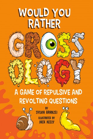 Would You Rather Grossology: A Game of Repulsive and Revolting Questions - Sylvia Branzei [KSIĄŻKA]
