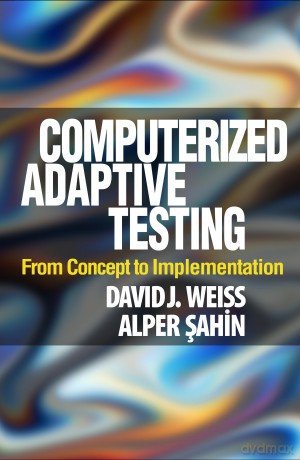 Computerized Adaptive Testing: From Concept to Implementation (Methodology in the Social Sciences) - David J. Weiss [KSIĄŻKA]