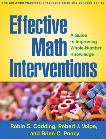 Effective Math Interventions: A Guide to Improving Whole-Number Knowledge (The Guilford Practical Intervention in the Schools Series) - Robin S. Codding [KSIĄŻKA]