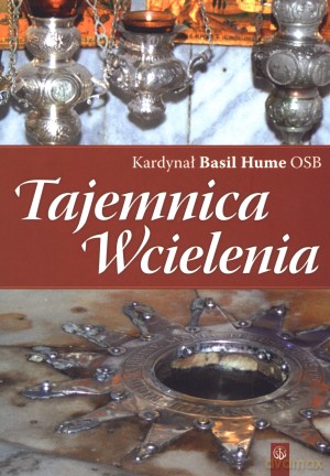 Tajemnica Wcielenia - Kardynał Basil Hume OSB [KSIĄŻKA]