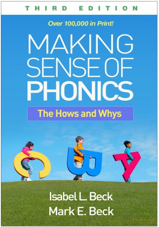 Making Sense of Phonics, Third Edition: The Hows and Whys - Isabel L. Beck [KSIĄŻKA]