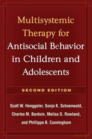 Multisystemic Therapy for Antisocial Behavior in Children and Adolescents, Second Edition: Multisystemic Therapy - Scott Henggeler [KSIĄŻKA]