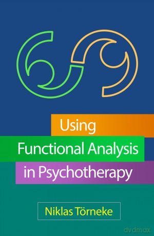 Using Functional Analysis in Psychotherapy - Niklas Törneke [KSIĄŻKA]