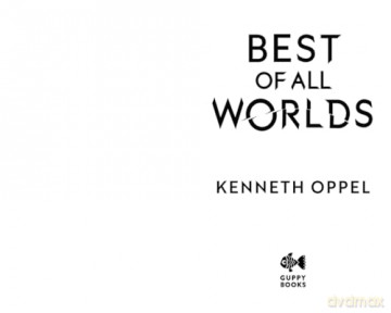 Best of All Worlds - Kenneth Oppel [KSIĄŻKA]