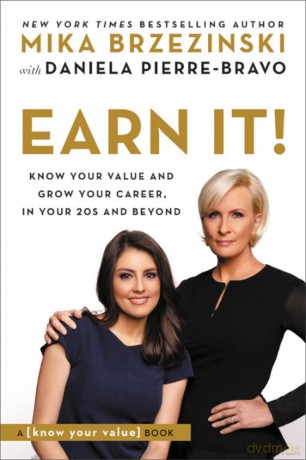 Earn It!: Know Your Value and Grow Your Career, in Your 20s and Beyond - Mika Brzezinski [KSIĄŻKA]