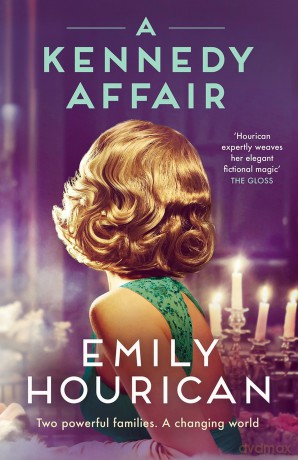 A Kennedy Affair: Powerful historical WW2 fiction about friendship and forbidden passion, inspired by true events - Emily Hourican [KSIĄŻKA]