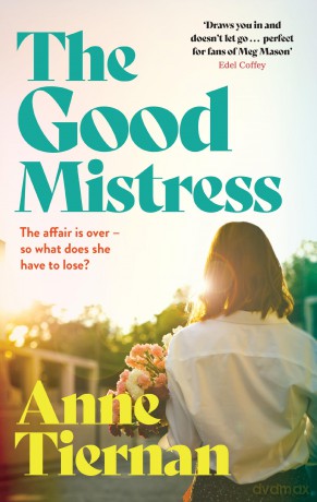 The Good Mistress: A moving, beautifully written and unputdownable read from the bestselling author - Anne Tiernan [KSIĄŻKA]