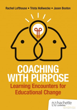 Coaching with Purpose: Learning encounters for educational change - Rachel Lofthouse [KSIĄŻKA]