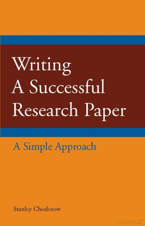 Writing a Successful Research Paper: A Simple Approach - Stanley Chodorow [KSIĄŻKA]