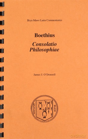 Consolatio Philosophiae (Studies in Austrian Literature, Culture, and Thought) (Bryn Mawr Commentaries, Latin) - Boethius [KSIĄŻKA]