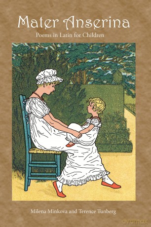 Mater Anserina: Exercises in Latin Pronunciation: Poems in Latin for Children: Songs and Rhymes - Milena Minkova [KSIĄŻKA]
