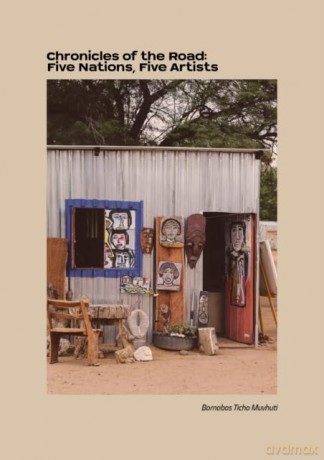 Chronicles of the Road: Five Nations, Five Artists - Barnabas Ticha Muvhuti [KSIĄŻKA]